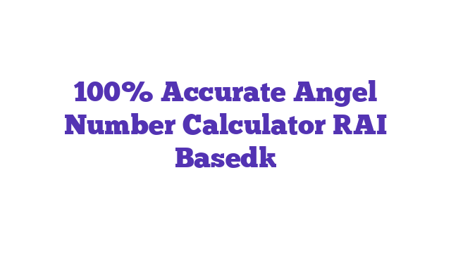 100% Accurate Angel Number Calculator [AI Based]