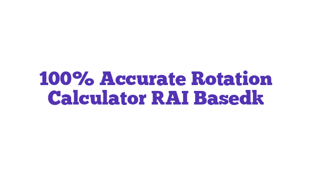 100% Accurate Rotation Calculator [AI Based]